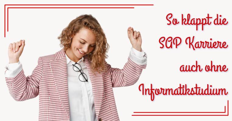 SAP Karriere ohne Informatikstudium: So gelingt dir der Einstieg